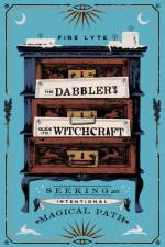 The Dabbler's Guide to Witchcraft af Fire Lyte