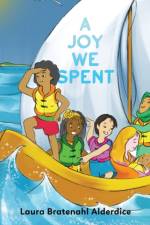 A Joy We Spent af Laura Bratenahl Alderdice