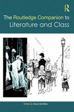 The Routledge Companion to Literature and Class af Gloria McMillan