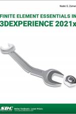Finite Element Essentials in 3DEXPERIENCE 2021x af Nader G. Zamani