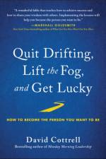 Quit Drifting, Lift the Fog, and Get Lucky af David Cottrell