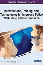 Interventions, Training, and Technologies for Improved Police Well-Being and Performance af ARBLE ARNETZ