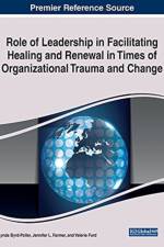 Role of Leadership in Facilitating Healing and Renewal in Times of Organizational Trauma and Change af BYRD-POLLER FARMER
