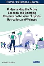 Understanding the Active Economy and Emerging Research on the Value of Sports, Recreation, and Wellness af FINCH LEGG