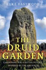 Druid Garden, The af Luke Eastwood