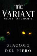 The Variant -- Heist of the Universe af Giacomo Del Piero