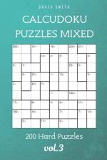 CalcuDoku Puzzles Mixed - 200 Hard Puzzles vol.3 af Liam Parker