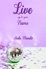 Live Up To Your Name af Aida Mandic