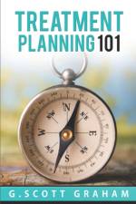 Treatment Planning 101 af G Scott Graham