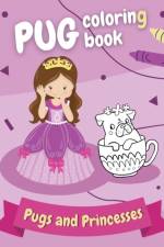 Pug coloring book - Pugs and Princesses af Pug Pugblishing
