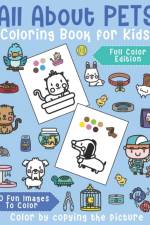 All About Pets Coloring Book for Kids af J and I Books