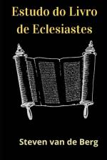Estudo do Livro de Eclesiastes af Steven Van de Berg