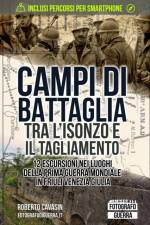 Campi di Battaglia tra l'Isonzo e il Tagliamento af Roberto Cavasin