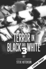 Terror in Black and White 3 af Steve Hutchison