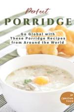 Perfect Porridge af Christina Tosch