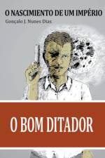 O Bom Ditador I af Gonçalo Jn Dias