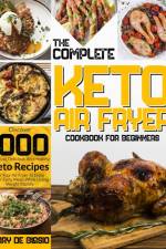 Complete Keto Air Fryer Cookbook for Beginners af Mary de Blasio