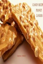Candy Recipes, Peanut Candies af Christina Peterson