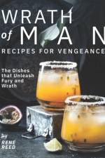 Wrath of Man - Recipes for Vengeance af Rene Reed