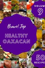 Bravo! Top 50 Healthy Oaxacan Recipes Volume 9 af Kathie I Elliott