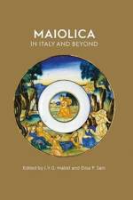 Maiolica in Italy and Beyond
