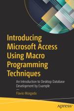 Introducing Microsoft Access Using Macro Programming Techniques af Flavio Morgado