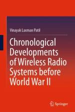 Chronological Developments of Wireless Radio Systems before World War II af Vinayak Laxman Patil