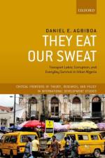 They Eat Our Sweat af Daniel E. (Assistant Professor of African and African American Studies Agbiboa
