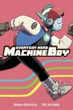 Everyday Hero Machine Boy af Irma Kniivila