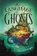 The Language of Ghosts af Heather Fawcett