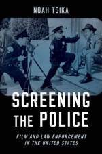 Screening the Police af Noah (Associate Professor of Media Studies Tsika