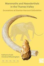Mammoths and Neanderthals in the Thames Valley af Katharine (Emeritus Research Fellow Scott