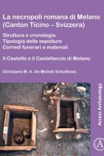 La necropoli romana di Melano (Canton Ticino – Svizzera) af Christiane M. A. De Micheli Schulthess