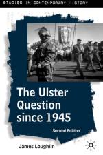 Ulster Question since 1945 af James Loughlin