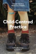 Child-Centred Practice af Tracey Race