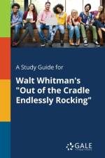 Study Guide for Walt Whitman's Out of the Cradle Endlessly Rocking af Cengage Learning Gale