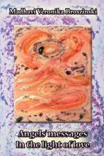 Angels' messages - In the light of love af Madhavi Veronika Broszinski