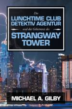 Lunchtime Club Detektiv Agentur Und Das Geheimnis Des Strangway Tower af Michael a Gilby