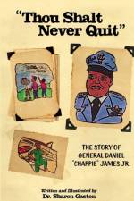 Thou Shalt Never Quit The Story of General Daniel Chappie James Jr. af Sharon Gaston