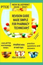 Revision Guide Made Simple for Pharmacy Technicians af Albert Asiamah