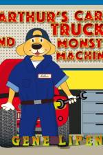 Arthur's Cars, Trucks and Monster Machines af Gene Lipen