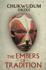 The Embers of Tradition af Chukwudum Okeke