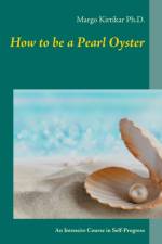 How to be a Pearl Oyster af Margo Kirtikar