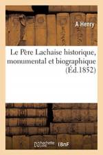 Le Pere Lachaise Historique, Monumental Et Biographique af A Henry