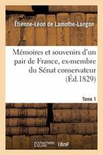 Memoires Et Souvenirs d'Un Pair de France, Ex-Membre Du Senat Conservateur. Tome 1 af Etienne-Leon de Lamothe-Langon