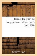 Jean Et Joachim de Boisjourdan 1505 A 1577 af Sans Auteur