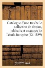 Catalogue d'Une Tres Belle Collection de Dessins, Tableaux Et Estampes de l'Ecole Francaise af Sans Auteur