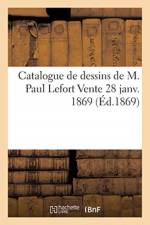 Catalogue de dessins de M. Paul Lefort Vente 28 janv. 1869 af Blaisot