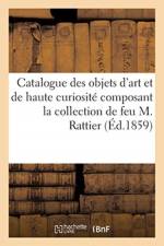 Catalogue Des Objets d'Art Et de Haute Curiosite Composant La Collection de Feu M. Rattier af Sigismond Mannheim
