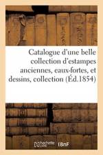 Catalogue d'Une Belle Collection d'Estampes Anciennes, Eaux-Fortes, Et Dessins Provenant af Imprimerie Maulde Et Renou
